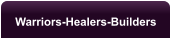 Warrior-Healer-Builder  The Story
